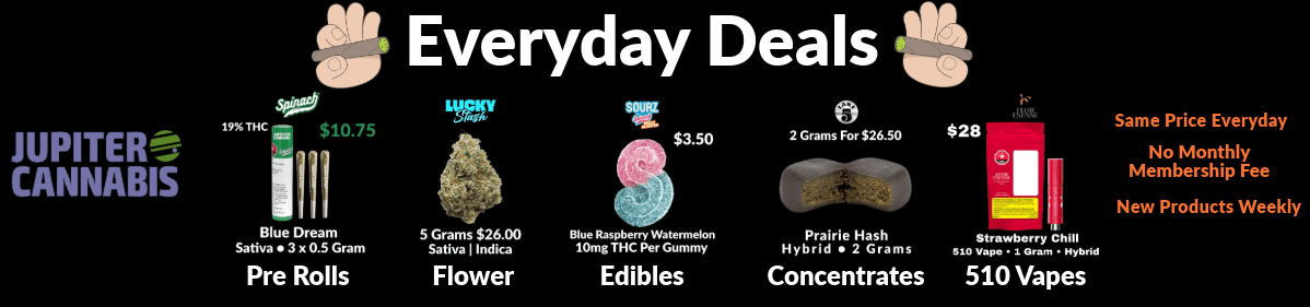Every Days For Cheap Pre Rolls, Flower, Edibles, Concentrates, and 510 Vape Carts